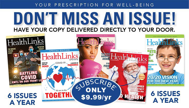 Subscribe to HealthLinks Upstate Magazine