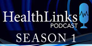 HealthLinks Podcast: Season 1